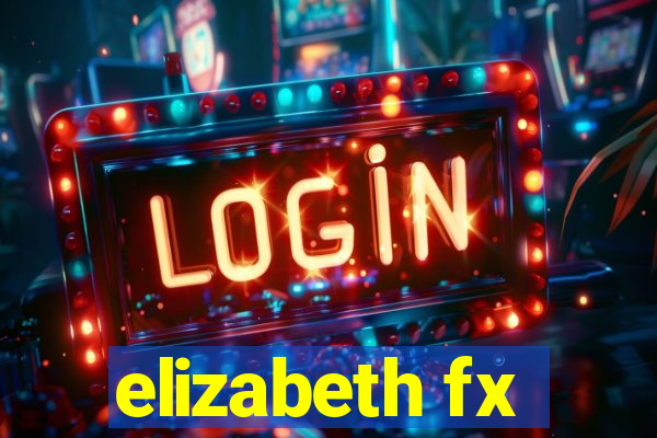 elizabeth fx